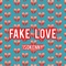 Fake Love - Is0kenny lyrics
