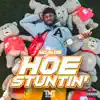 Hoe Stuntin' - Single album lyrics, reviews, download