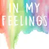 In My Feelings (Instrumental) song lyrics