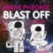 Blast Off (feat. Lucid00 & R2daez) - Mark Pheonix lyrics