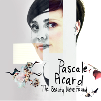 Pascale Picard - The Beauty We've Found artwork