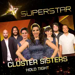 Hold Tight (Superstar) - Single by Cluster Sisters album reviews, ratings, credits