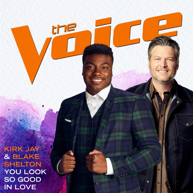 Kirk Jay You Look So Good In Love (The Voice Performance) - Single Album Cover