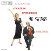 I Love John Frigo... He Swings