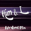 Him & I (Workout Mix) - Dynamix Music