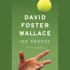 On Tennis - David Foster Wallace