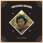 Shannen Moser - I'll Sing