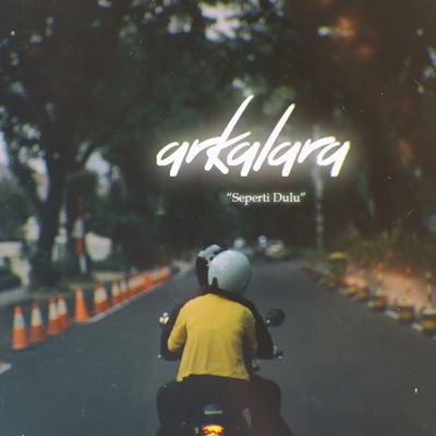 Arkalara - Seperti Dulu