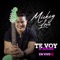 Te Voy a Amar - Mickey Love lyrics