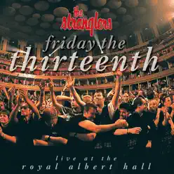 Friday the Thirteenth (Live at the Royal Albert Hall) - The Stranglers