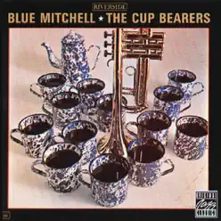The Cup Bearers - Blue Mitchell The Cup Bearers - Blue Mitchell