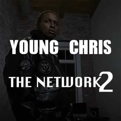The Network 2 - Young Chris The Network 2 - Young Chris