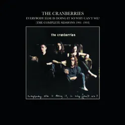 Everybody Else Is Doing It, So Why Can't We? (The Complete Sessions 1991-1993) - The Cranberries