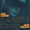 Luke Combs - Beautiful Crazy (feat. Leon Bridges)