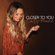 Closer To You - Carly Pearce