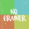 No Brainer - Kid Travis lyrics