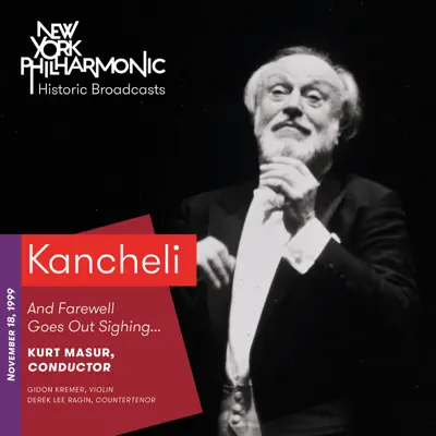 Kancheli: And Farewell Goes Out Sighing… (Recorded 1999) - EP - New York Philharmonic
