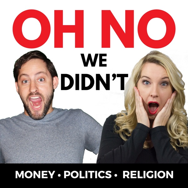 Oh No We Didn't | Fun with Money, Sex, and Everything in Between! cover