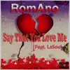 Say That You Love Me (feat. Lasoul) - Single album lyrics, reviews, download