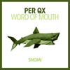 Per QX & Elias Bravo - Word of Mouth