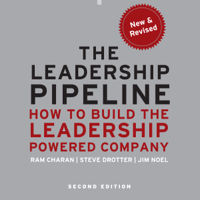 Ram Charan, Stephen Drotter & James Noel - Leadership Pipeline: How to Build the Leadership Powered Company artwork