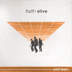 still feel. - Single - half•alive