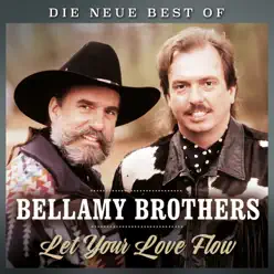 Let your love flow - Die neue Best Of - The Bellamy Brothers