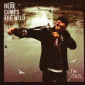 Here Comes the Wild - The Yokel
