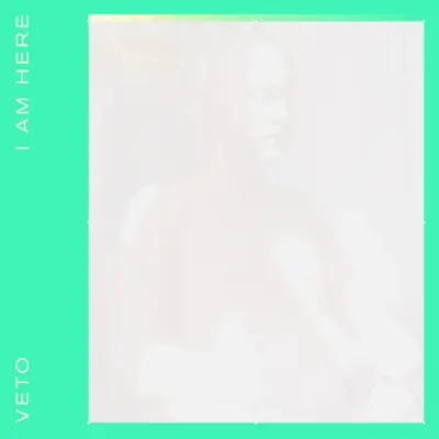 I Am Here - Single - Veto