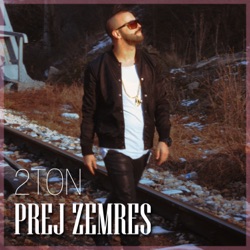 2Ton - Prej Zemres