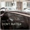 It Don't Matter - Hkon lyrics