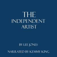 Lee Jones - The Independent Artist: A Guide to the Music Industry (Unabridged) artwork