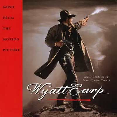 Wyatt Earp (Music From the Motion Picture Soundtrack) - James Newton Howard