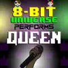 8 Bit Universe Performs Queen album lyrics, reviews, download