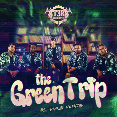 The Green Trip - T3r Elemento