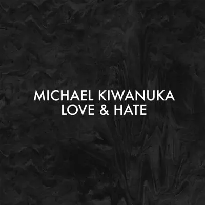 Love & Hate (Alternative Radio Mix) - Single - Michael Kiwanuka