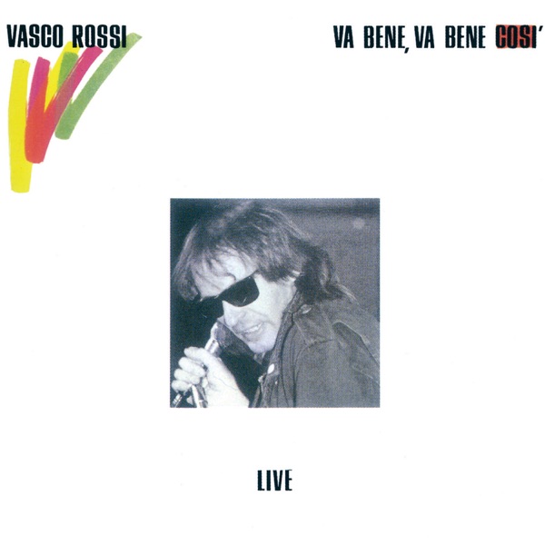 Va bene, va bene così (Live) - Vasco Rossi