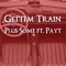 Plus Some (feat. Payt) - Gettem Train lyrics