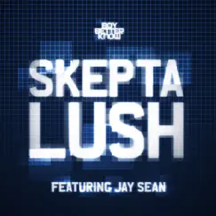 Lush (feat. Jay Sean) [Cyantific Remix] Song Lyrics