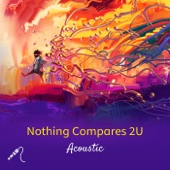 Nothing Compares 2 U (Acoustic) artwork
