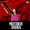 Mother India (Original Motion Picture Soundtrack) album lyrics, reviews, download