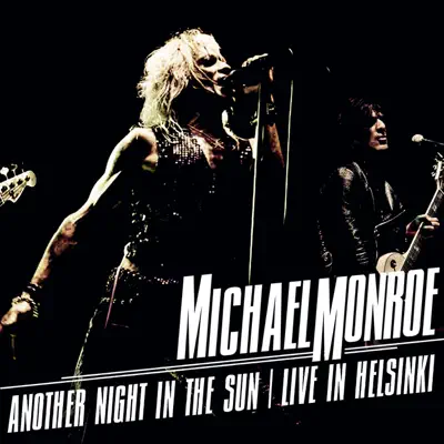 Another Night In the Sun (Live In Helsinki) - Michael Monroe