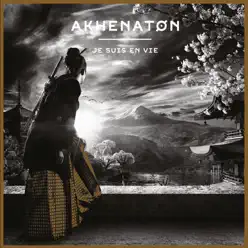 Je suis en vie - Akhenaton