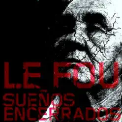 Sueños Encerrados - Le Fou Sueños Encerrados - Le Fou