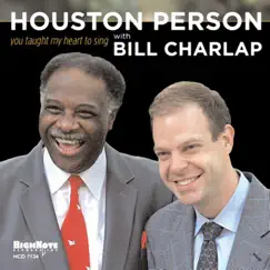 You Taught My Heart to Sing by Houston Person & Bill Charlap album reviews, ratings, credits