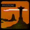 Milestone - Single album lyrics, reviews, download