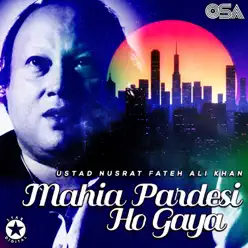 Mahia Pardesi Ho Gaya - EP - Nusrat Fateh Ali Khan Mahia Pardesi Ho Gaya - EP - Nusrat Fateh Ali Khan