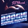 Boogie Some More (DJ Friction Pres. Ground Control)