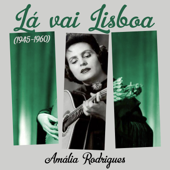 Lá Vai Lisboa (1945 - 1960) - Amália Rodrigues