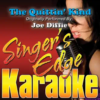 The Quittin' Kind (Originally Performed By Joe Diffie) [Karaoke Version] - Single by Singer's Edge Karaoke album reviews, ratings, credits